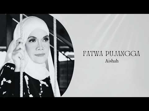 AISHAH - Fatwa Pujangga