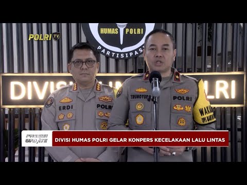 PRESISI UPDATE: DIVISI HUMAS POLRI GELAR KONPERS LAKA LANTAS 20/03/24 19.00 (1/2)