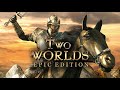 Two Worlds: Epic Edition Gameplay En Espa ol