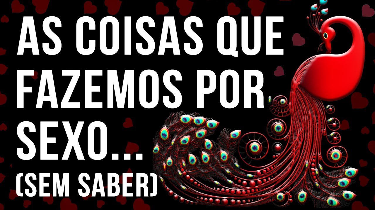 As Coisas Que Fazemos por Sexo (sem querer) | PRINCÍPIO DA DESVANTAGEM