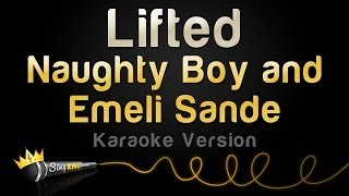 Naughty Boy and Emeli Sandé - Lifted (Karaoke Version)
