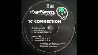'K' Connection - I Wanna Fuk U. (Pt 2) (1995)