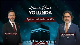 "Hac ve Umre Yolunda"   7. BÖLÜM 📍 Konu    : Ayet ve Hadislerle Hac