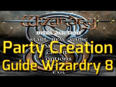 Wizardry 8 Guide: Party Creation for New Players