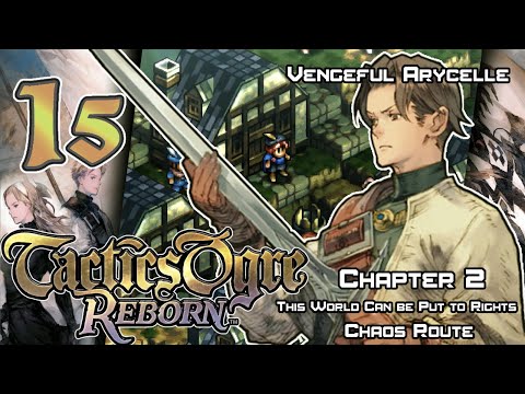 Tactics Ogre: Reborn - Walkthrough - Ep. 15: Vengeful Arycelle [U2-2] [C2-1]