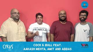 Cyrus Says Ep. 386: Cock & Bull feat. Aakash Mehta, Amit, and Abbas MQDEFAULT Thumbnail