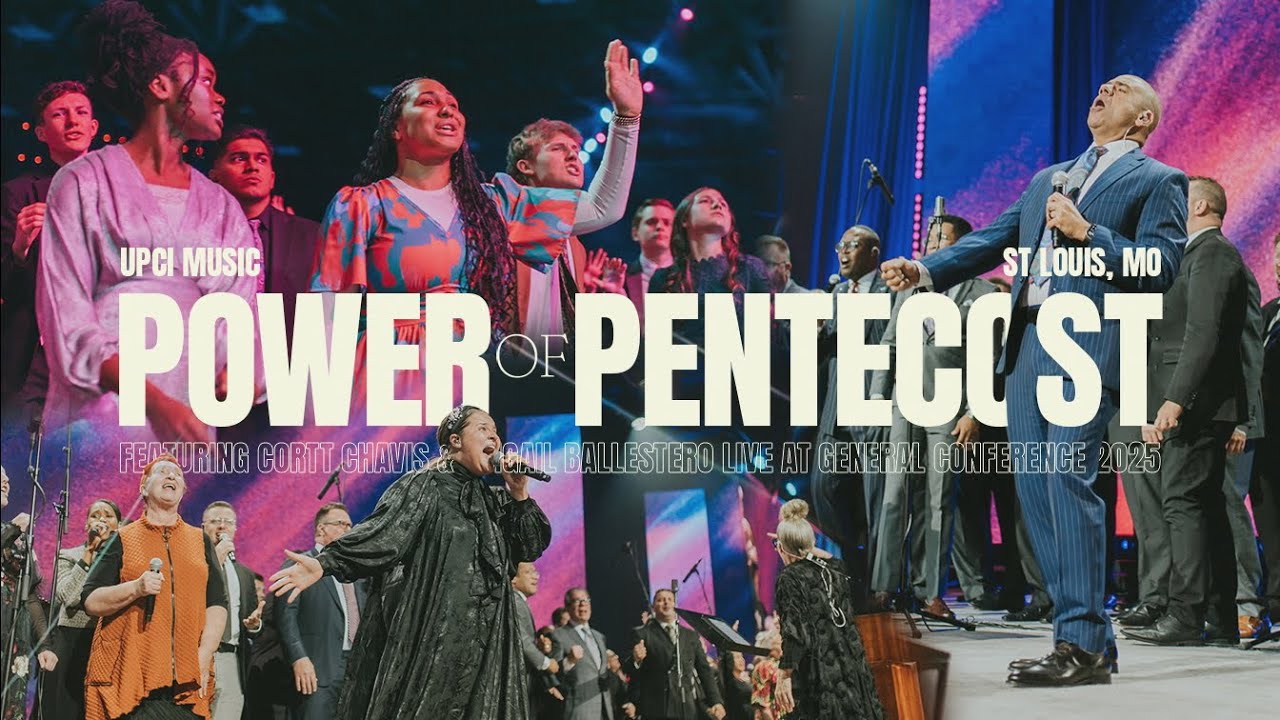 Power of Pentecost - UPCI General Conference 2025