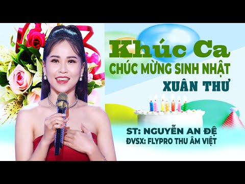 Khúc ca chúc mừng sinh nhật | ST: Nguyễn An Đệ; CS: Xuân Thư; ĐVSX: Flypro Thu Âm Việt