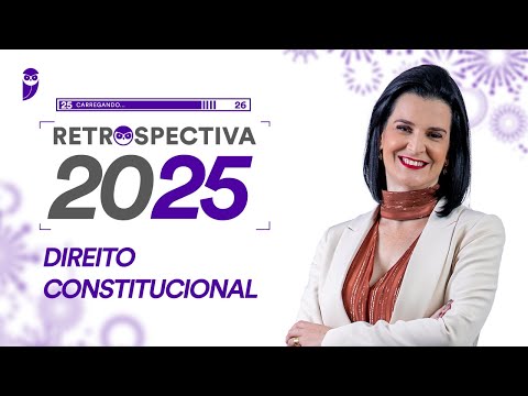 Retrospectiva 2025 - Direito Constitucional - Prof. Nelma Fontana