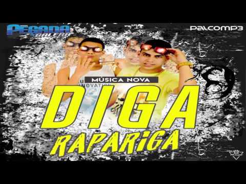 PEGADA DA GALERA - DIGA RAPARIGA ( AUTORAL )