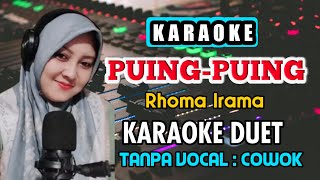 Download lagu PUING PUING KARAOKE DUET - RHOMA IRAMA - NADA COWOK mp3