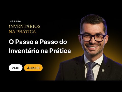 Aula 3 - O Passo a Passo do Inventário na Prática