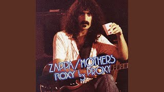 Dog Breath Variations / Uncle Meat (Live At The Roxy/1973)