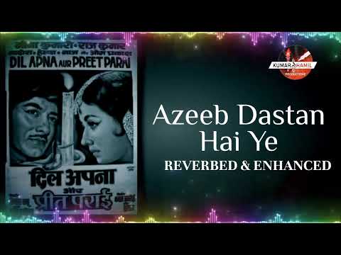 Azeeb Dastan hai yeh | अजीब दास्तां है ये | lata mangeshkar | Reverbed and Enhanced audio