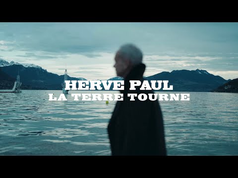 Hervé Paul - La Terre Tourne - Vidéo Officielle - 4K