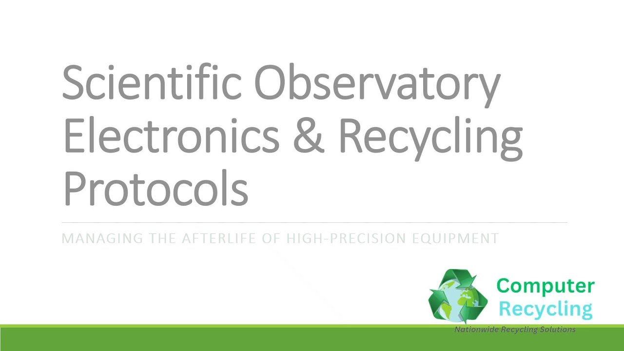 Scientific Observatory Electronics Recycling Protocols | Secure Lab E-Waste Disposal