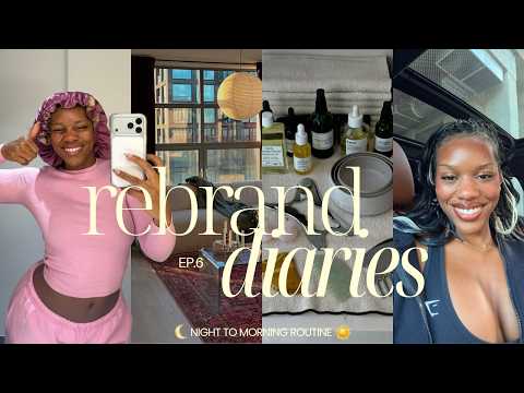 the rebrand✨diaries ep.6 |  night 🌙 to morning 🌞 routine