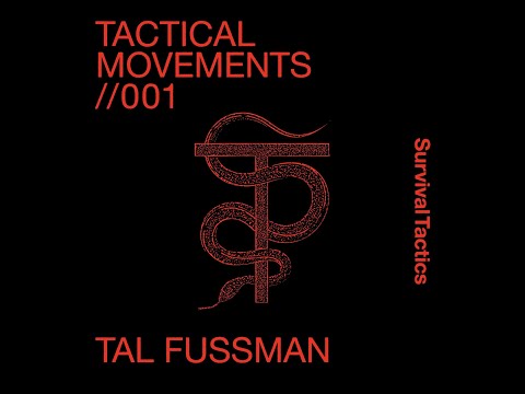 Tactical Movements 001 // Tal Fussman [Survival Tactics]