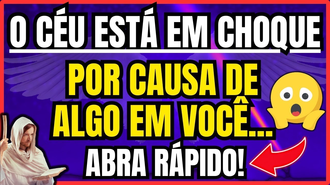DEUS DIZ que ALGO QUE o ESPIRITO SANTO VÊ em VOCÊ Está CHOCANDO O CÉU! ABRA JÁ!