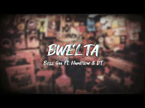 Bwelta - Boss Gee feat. Hardflow & DT