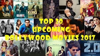 Top 20 || Upcoming Bollywood Movies 2017 || Upcoming Bollywood Movies in India || Bollywood Movies