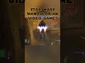 A Star Wars Mandalorian Video Game Starwars Gaming Shortsfeed Shorts Videogames Mandalorian