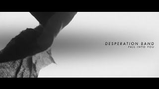 "Fall Into You" from Desperation Band (OFFICIAL LYRIC VIDEO)