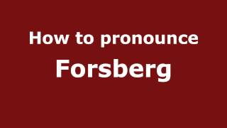 How to pronounce Forsberg