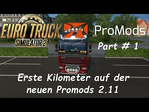 ETS 2 Promods 2.11 + RusMap 1.6.3 Part # 1 Erste Kilometer auf der neuen Promods 2.11