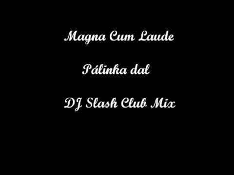 Magna Cum Laude - Pálinka dal (DJ Slash Club Mix)