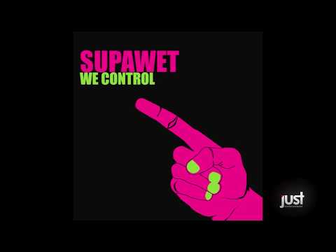 Supawet - We Control (Original Supawet Mix)