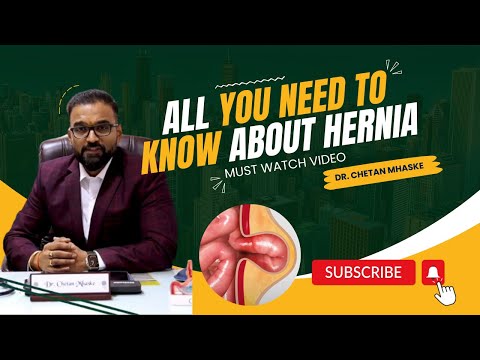 Unlocking Health Insights By Understanding Hernias Today! Discover the Key Signs and Symptoms with Dr. Chetan Mhaske. 