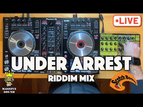 Under Arrest Riddim - Serato Mix - Scotch Bonnet Records