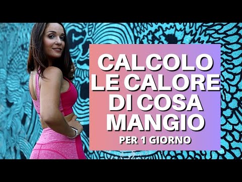 PROVO A CALCOLARE LE CALORIE PER 1 GIORNO dopo 2 anni senza MYFITNESSPAL