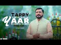 Namak Haram Yaar Ba Khpal Na Key Dasey Yaraan Kho Ba Zaan Ta Pa Diyarai Onisam Irfan Kamal Tapey
