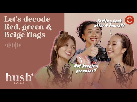 All the flags in people and now there’s a beige flag? | Hush Podcast