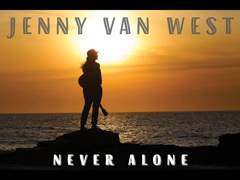 Never Alone (official video) ©℗ 2020 Jenny Van West Music