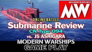 [MODERN WARSHIPS] Submarine Gameplay CN Type 094 vs JS ASHIGARA