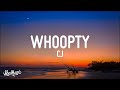 [1 HOUR 🕐] CJ - Whoopty (Lyrics)
