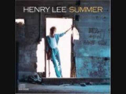 Henry Lee Summer-Wish I Had A Girl That Walked Like That