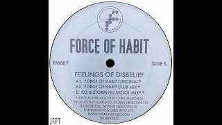 Force Of Habit – Feelings Of Disbelief (Oz & Storm Nu Skool Mix)