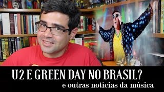 U2 e Green Day no Brasil? e outras notícias da música | Notícias | Alta Fidelidade