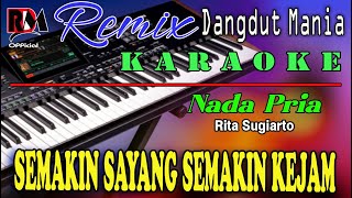 Download lagu Semakin Sayang Semakin Kejam - Rita Sugiarto || Karaoke (Nada Pria) Dj Mix Dut Orgen Tunggal mp3