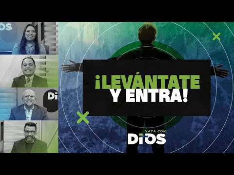 VayaconDiosEp. 849 - ¡Levántate y entra!
