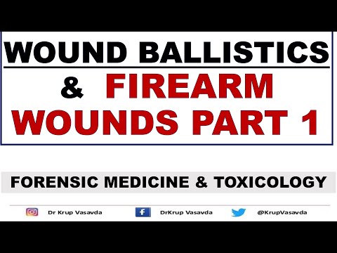 Wound Ballistics ||  Firearm Wounds || Part 1 || Dr Krup Vasavda