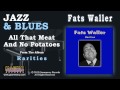 Fats Waller - All That Meat And No Potatoes