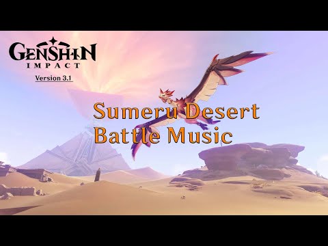 Genshin Impact 3.1 - All Sumeru Desert Battle Music