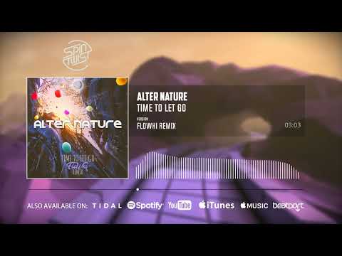 Alter Nature - Time To Let Go (Flowki Remix)