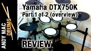 Video thumbnail for Yamaha DTX750K Electronic Drum Kit Review (part 1 of 2 - Overview) by Andy Mac