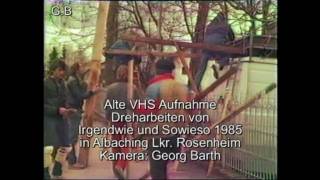 preview picture of video 'Irgendwie und Sowieso 1985 Dreharbeiten in Albaching - Alte VHS Aufnahmen'
